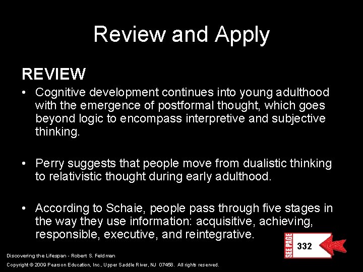 Review and Apply REVIEW • Cognitive development continues into young adulthood with the emergence