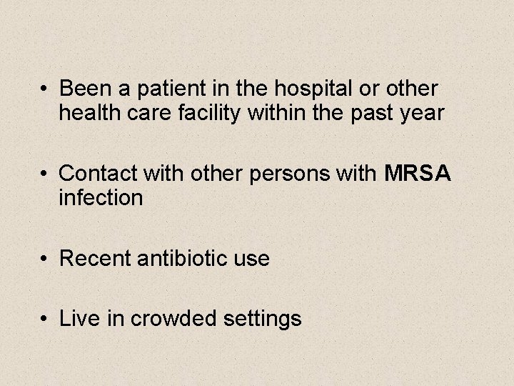  • Been a patient in the hospital or other health care facility within