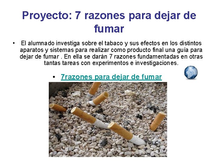 Proyecto: 7 razones para dejar de fumar • El alumnado investiga sobre el tabaco