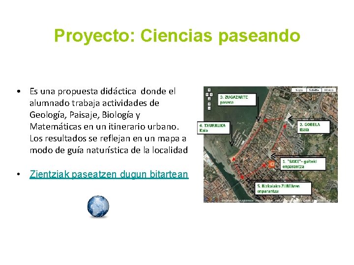 Proyecto: Ciencias paseando • Es una propuesta didáctica donde el alumnado trabaja actividades de