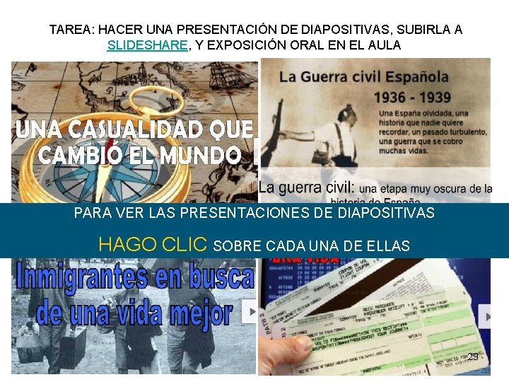 TAREA: HACER UNA PRESENTACIÓN DE DIAPOSITIVAS, SUBIRLA A SLIDESHARE, Y EXPOSICIÓN ORAL EN EL