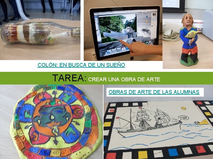 COLÓN: EN BUSCA DE UN SUEÑO TAREA: CREAR UNA OBRA DE ARTE OBRAS DE