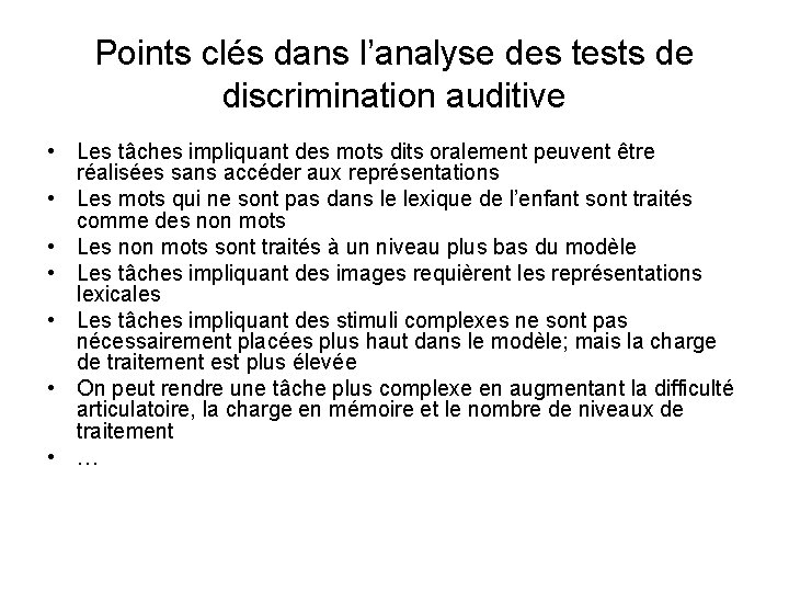 Points clés dans l’analyse des tests de discrimination auditive • Les tâches impliquant des Points clés dans l’analyse des tests de discrimination auditive • Les tâches impliquant des