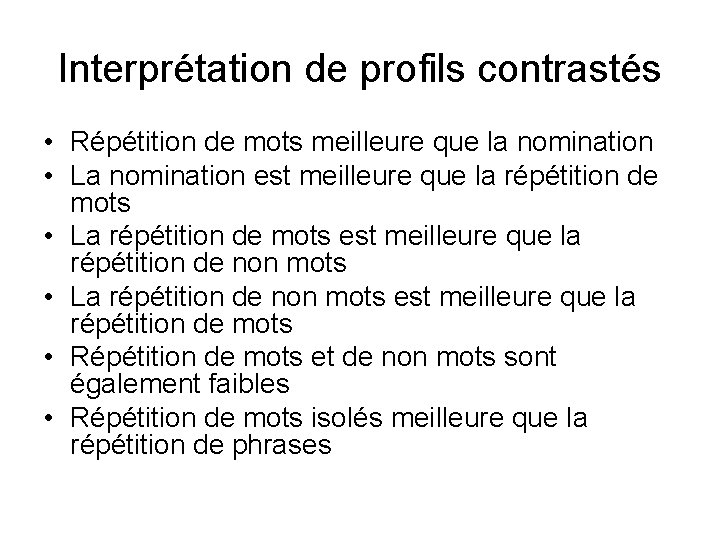 Interprétation de profils contrastés • Répétition de mots meilleure que la nomination • La Interprétation de profils contrastés • Répétition de mots meilleure que la nomination • La