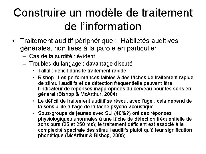 Construire un modèle de traitement de l’information • Traitement auditif périphérique : Habiletés auditives Construire un modèle de traitement de l’information • Traitement auditif périphérique : Habiletés auditives