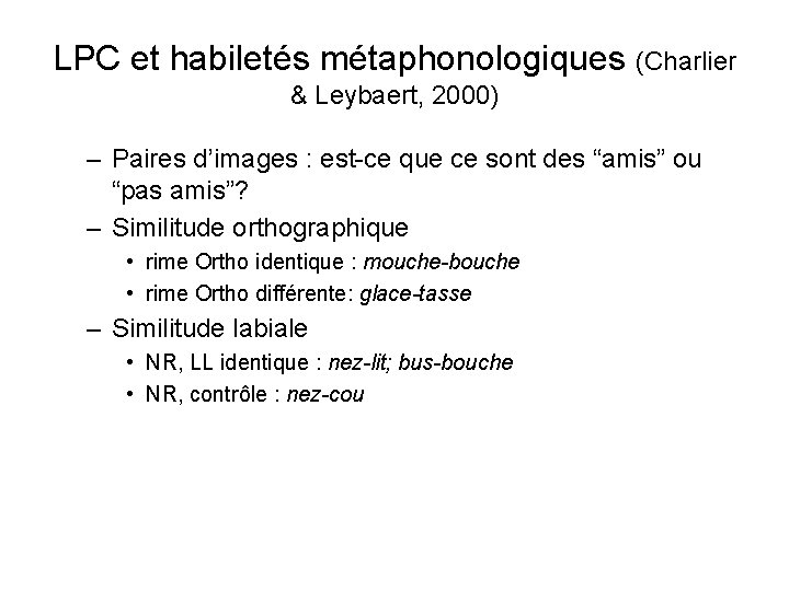 LPC et habiletés métaphonologiques (Charlier & Leybaert, 2000) – Paires d’images : est-ce que LPC et habiletés métaphonologiques (Charlier & Leybaert, 2000) – Paires d’images : est-ce que