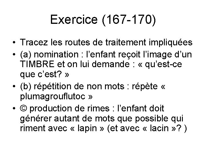 Exercice (167 -170) • Tracez les routes de traitement impliquées • (a) nomination : Exercice (167 -170) • Tracez les routes de traitement impliquées • (a) nomination :