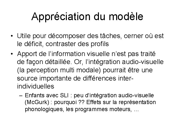 Appréciation du modèle • Utile pour décomposer des tâches, cerner où est le déficit, Appréciation du modèle • Utile pour décomposer des tâches, cerner où est le déficit,