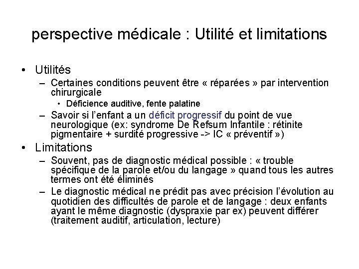 perspective médicale : Utilité et limitations • Utilités – Certaines conditions peuvent être « perspective médicale : Utilité et limitations • Utilités – Certaines conditions peuvent être «
