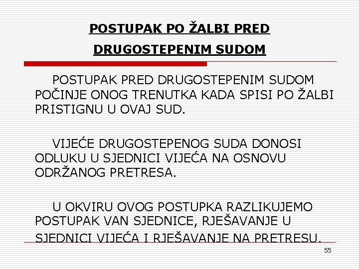 POSTUPAK PO ŽALBI PRED DRUGOSTEPENIM SUDOM POSTUPAK PRED DRUGOSTEPENIM SUDOM POČINJE ONOG TRENUTKA KADA