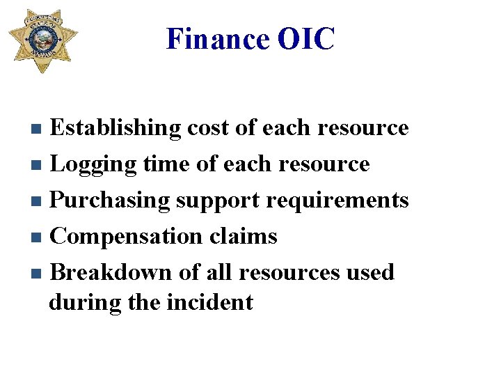 Finance OIC Establishing cost of each resource n Logging time of each resource n