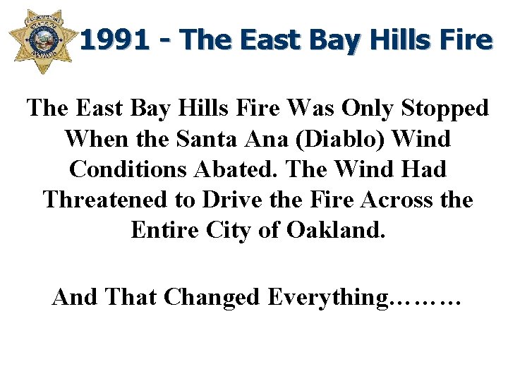 1991 - The East Bay Hills Fire Was Only Stopped When the Santa Ana