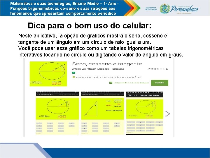 Matemática e suas tecnologias, Ensino Médio – 1º Ano Funções trigonométricas co-seno e suas