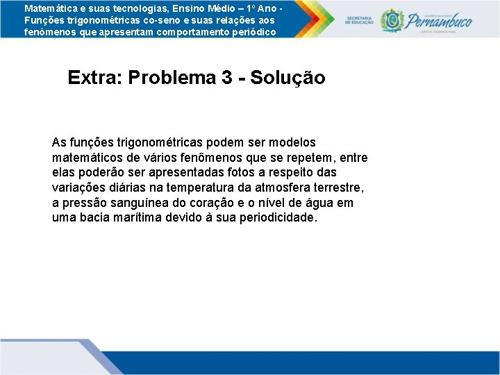 Matemática e suas tecnologias, Ensino Médio – 1º Ano Funções trigonométricas co-seno e suas