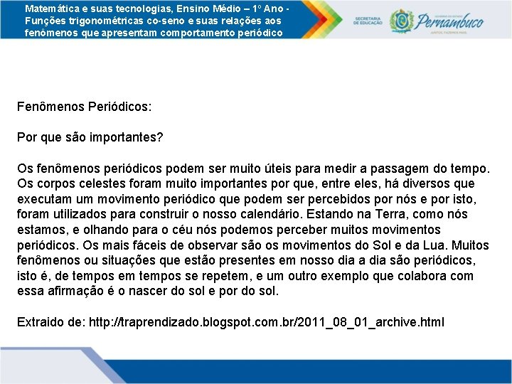 Matemática e suas tecnologias, Ensino Médio – 1º Ano Funções trigonométricas co-seno e suas