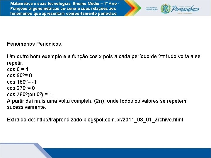 Matemática e suas tecnologias, Ensino Médio – 1º Ano Funções trigonométricas co-seno e suas