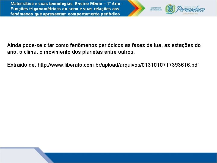 Matemática e suas tecnologias, Ensino Médio – 1º Ano Funções trigonométricas co-seno e suas