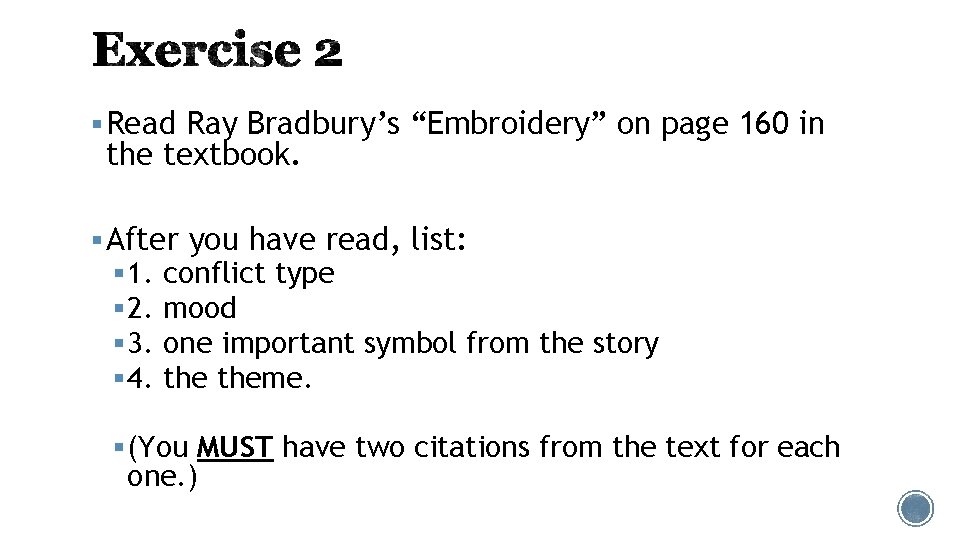 § Read Ray Bradbury’s “Embroidery” on page 160 in the textbook. § After you