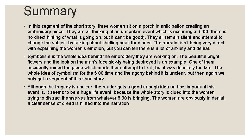 Summary ◦ In this segment of the short story, three women sit on a