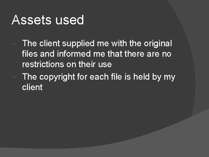 Assets used The client supplied me with the original files and informed me that