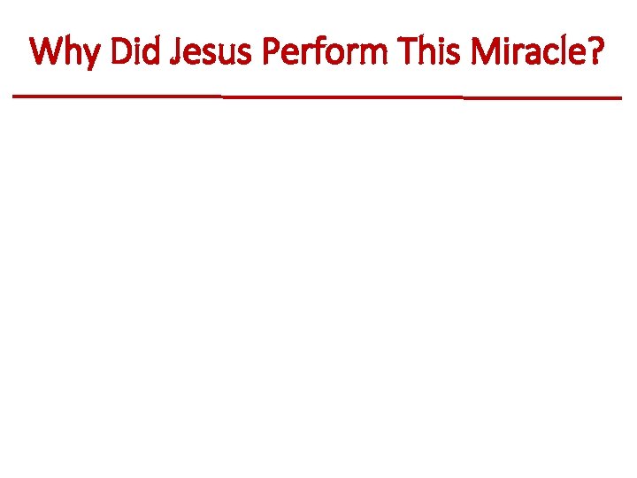 Why Did Jesus Perform This Miracle? 