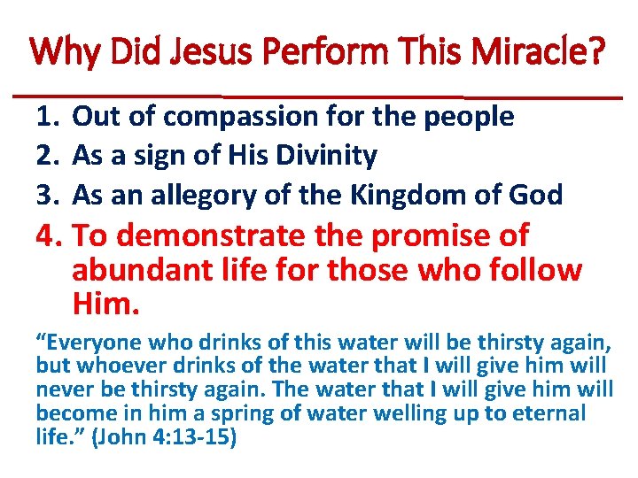 Why Did Jesus Perform This Miracle? 1. Out of compassion for the people 2.