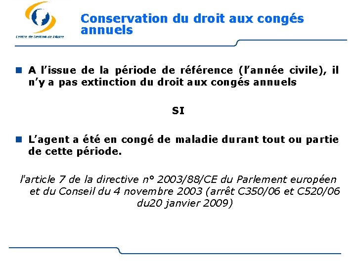 Conservation du droit aux congés annuels n A l’issue de la période de référence