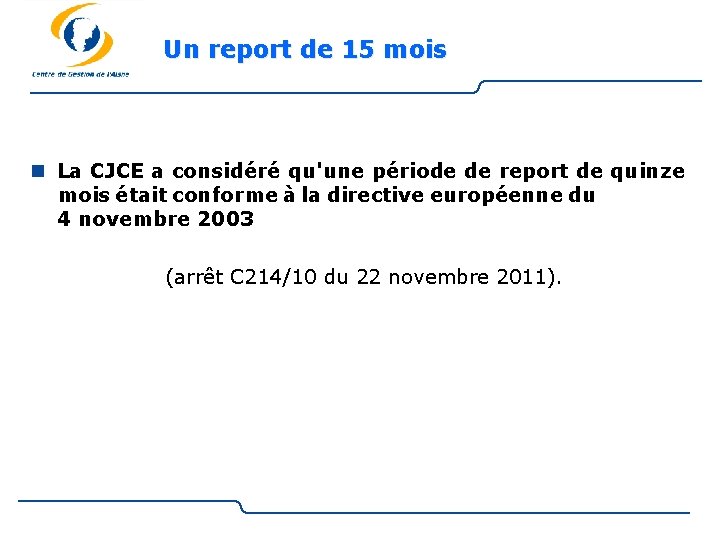 Un report de 15 mois n La CJCE a considéré qu'une période de report