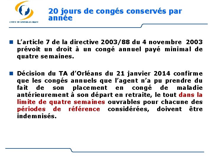 20 jours de congés conservés par année n L’article 7 de la directive 2003/88