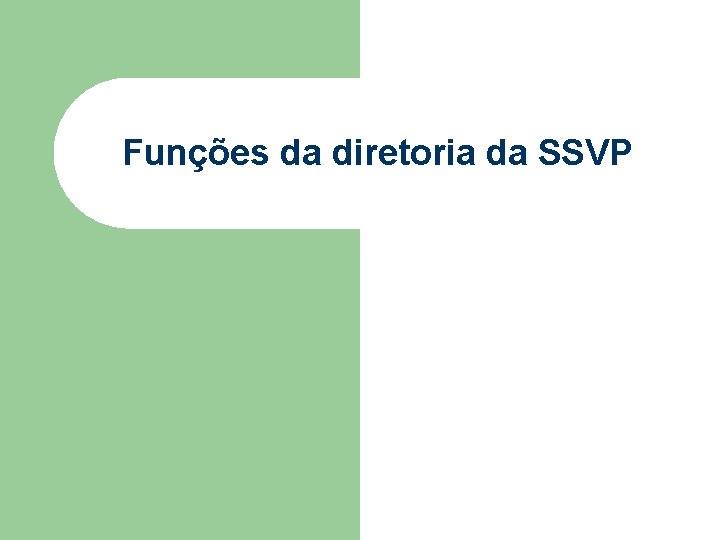 Funções da diretoria da SSVP 