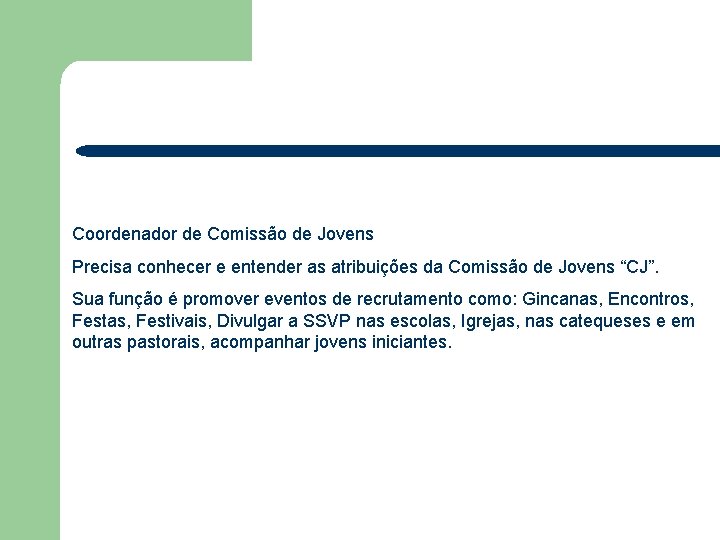 Coordenador de Comissão de Jovens Precisa conhecer e entender as atribuições da Comissão de