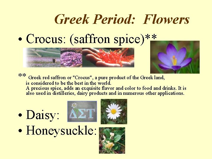 Greek Period: Flowers • Crocus: (saffron spice)** ** Greek red saffron or "Crocus", a