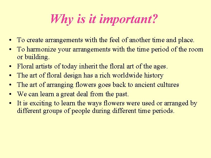 Why is it important? • To create arrangements with the feel of another time