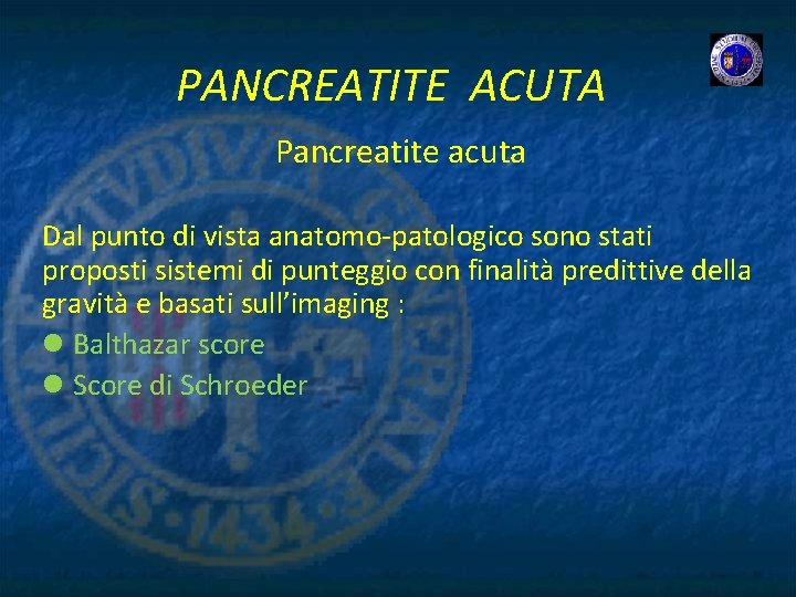 PANCREATITE ACUTA Pancreatite acuta Dal punto di vista anatomo-patologico sono stati proposti sistemi di