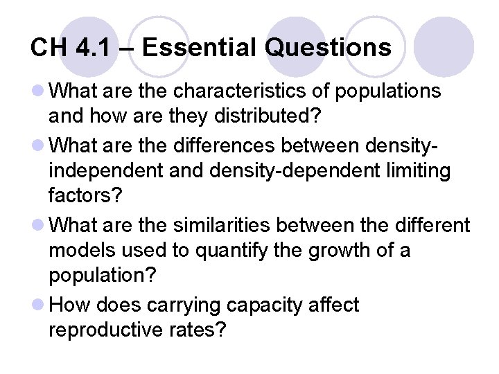 CH 4. 1 – Essential Questions l What are the characteristics of populations and