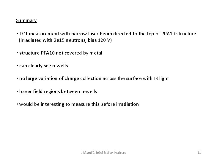 Summary • TCT measurement with narrow laser beam directed to the top of PPA