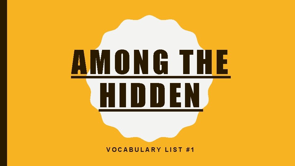 AMONG THE HIDDEN VOCABULARY LIST #1 