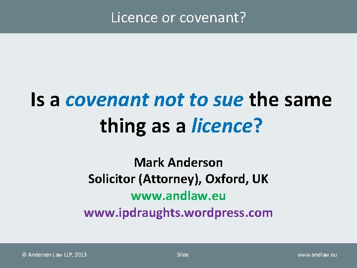 Licence or covenant? Is a covenant not to sue the same thing as a