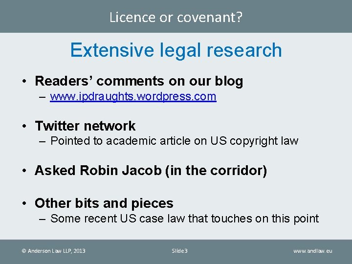 Licence or covenant? Extensive legal research • Readers’ comments on our blog – www.
