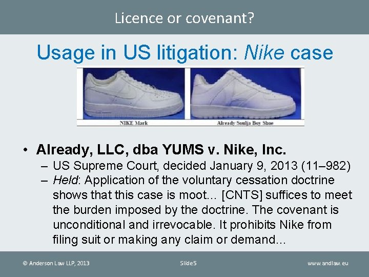 Licence or covenant? Usage in US litigation: Nike case • Already, LLC, dba YUMS