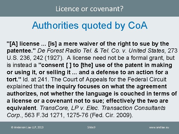 Licence or covenant? Authorities quoted by Co. A "[A] license. . . [is] a
