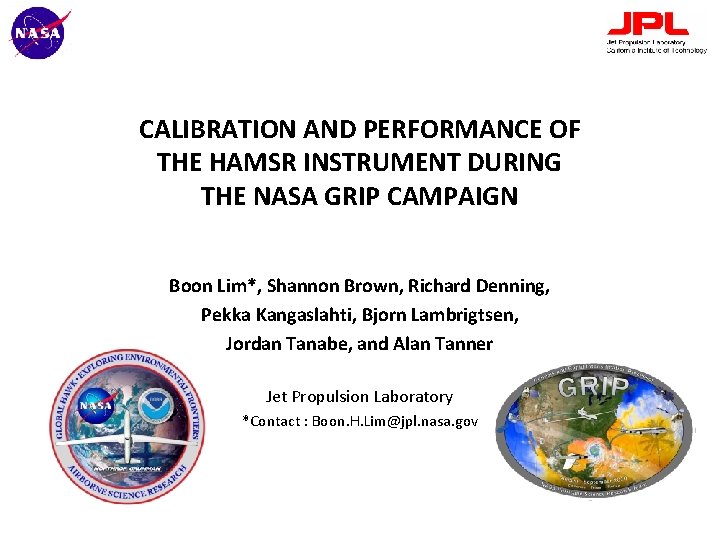 CALIBRATION AND PERFORMANCE OF THE HAMSR INSTRUMENT DURING THE NASA GRIP CAMPAIGN Boon Lim*,