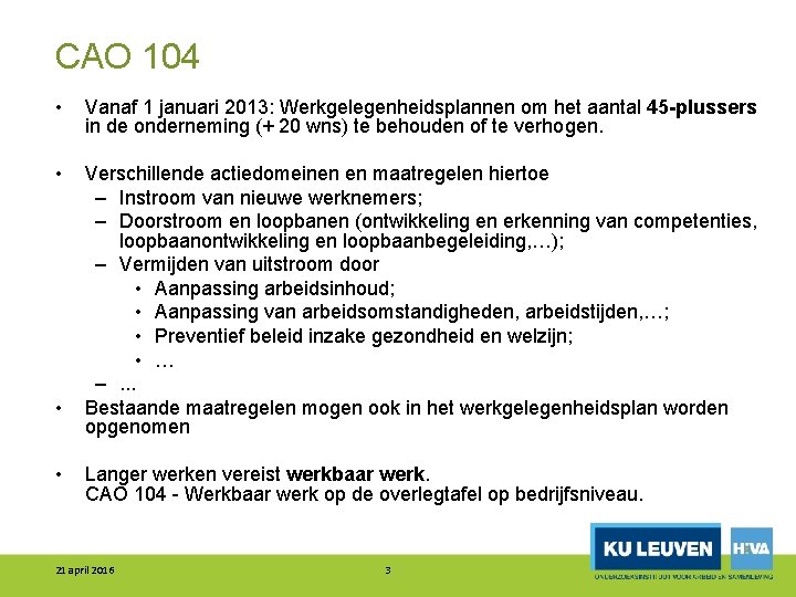 CAO 104 • Vanaf 1 januari 2013: Werkgelegenheidsplannen om het aantal 45 -plussers in