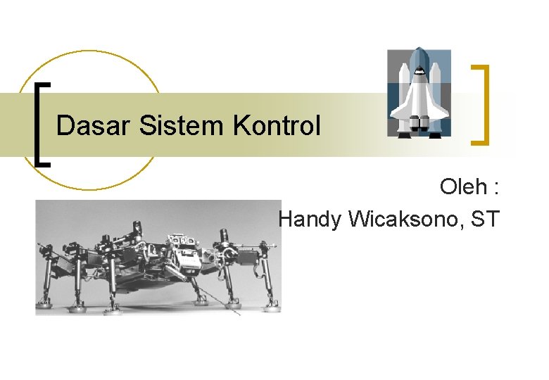 Dasar Sistem Kontrol Oleh : Handy Wicaksono, ST 