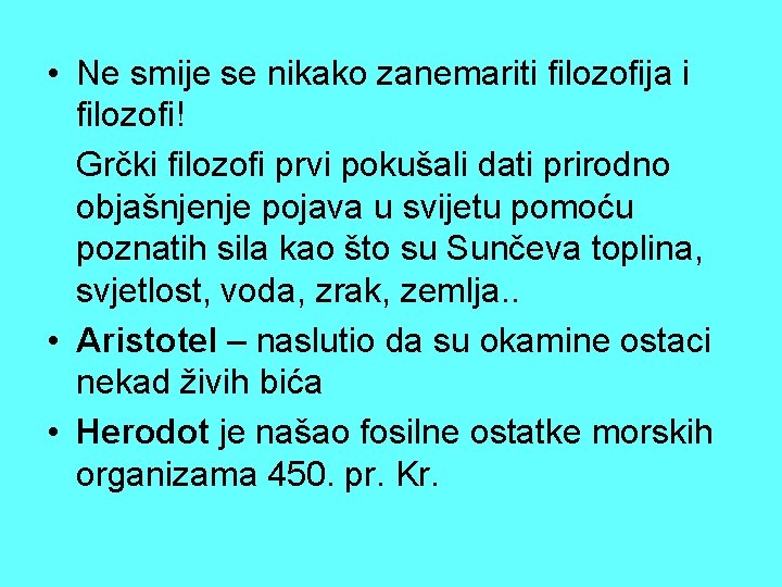• Ne smije se nikako zanemariti filozofija i filozofi! Grčki filozofi prvi pokušali • Ne smije se nikako zanemariti filozofija i filozofi! Grčki filozofi prvi pokušali