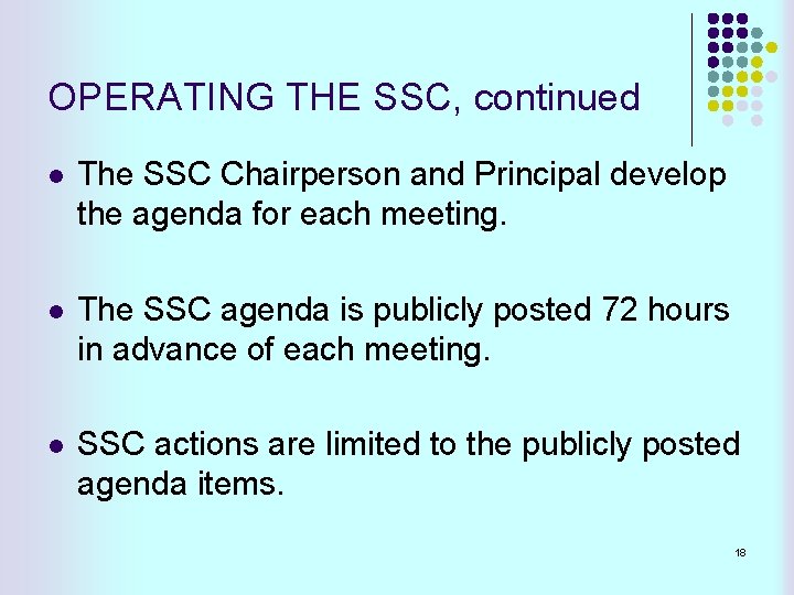 OPERATING THE SSC, continued l The SSC Chairperson and Principal develop the agenda for