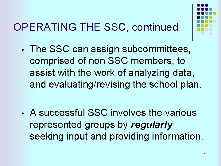 OPERATING THE SSC, continued • The SSC can assign subcommittees, comprised of non SSC