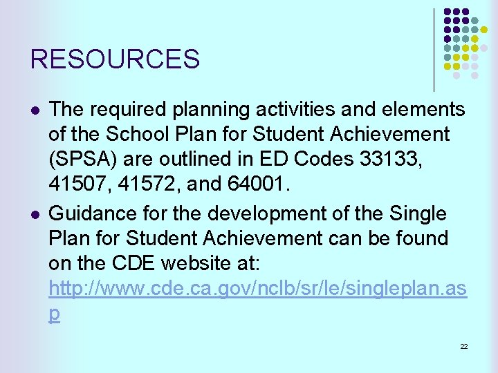 RESOURCES l l The required planning activities and elements of the School Plan for