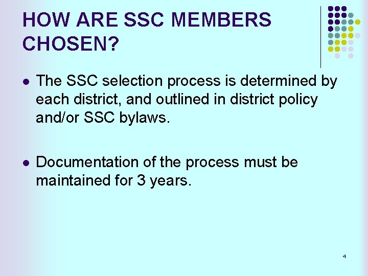 HOW ARE SSC MEMBERS CHOSEN? l The SSC selection process is determined by each