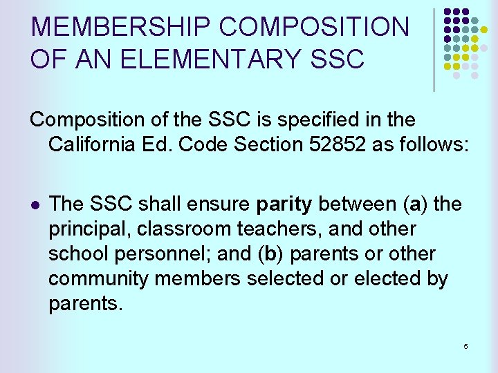 MEMBERSHIP COMPOSITION OF AN ELEMENTARY SSC Composition of the SSC is specified in the